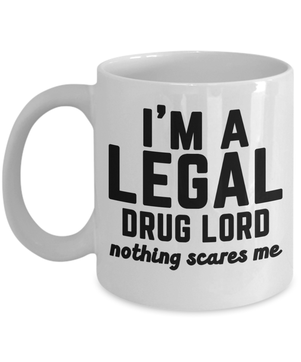 Pharmacist Gifts Coffee Mug Im A Legal Drug Lord Birthday Christmas Gift Idea For Men Women 11 oz or 15 oz