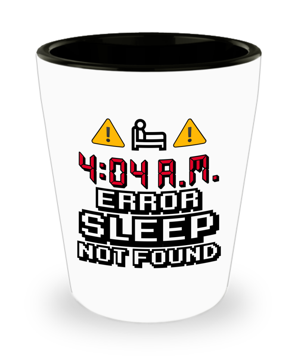 Computer Programming Gifts Error Sleep Not Found Birthday Christmas Gift Idea For Men Women Shot Glass