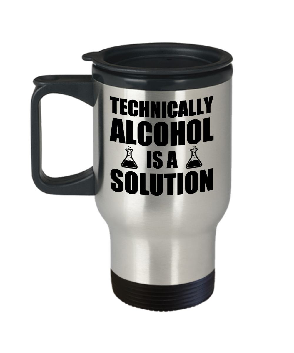 Bartender Gifts Technically Alcohol Is A Solution Birthday Christmas Gift Idea For Men Women Travel Mug