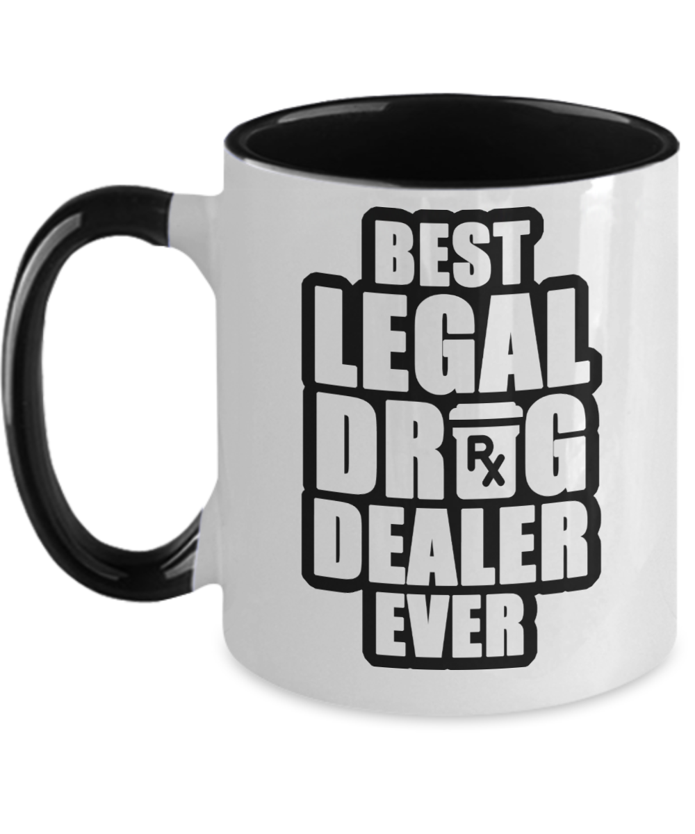 Pharmacist Gifts Best Legal Drug Dealer Birthday Christmas Gift Idea For Men Women Two Tone Coffee Mug 11oz