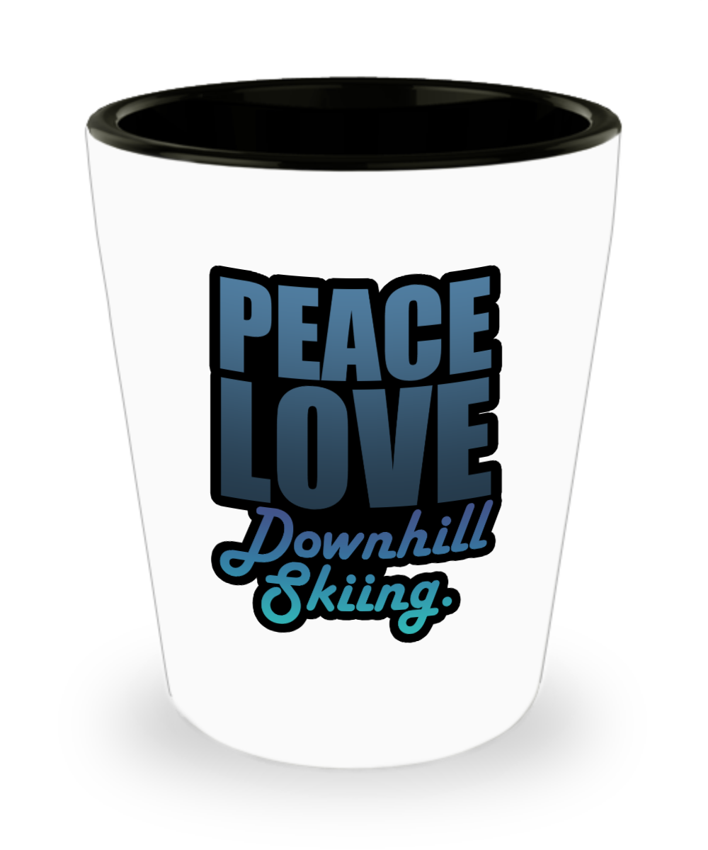 Skiing Gifts Peace Love Downhill Skiing Birthday Christmas Gift Idea For Men Women Shot Glass