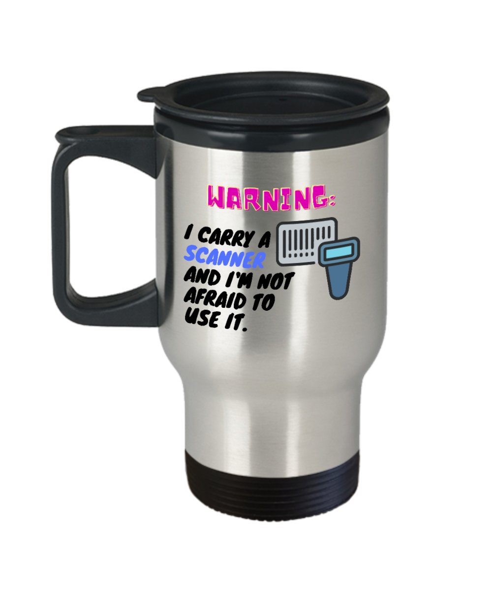 Postal Worker Gifts I Carry A Scanner Birthday Christmas Gift Idea For Men Women Travel Mug