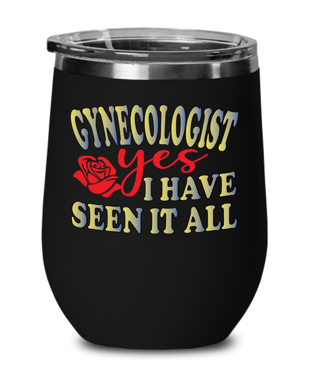 Gynecologist Gifts I Have Seen It All Birthday Christmas Gift Idea Wine Glass