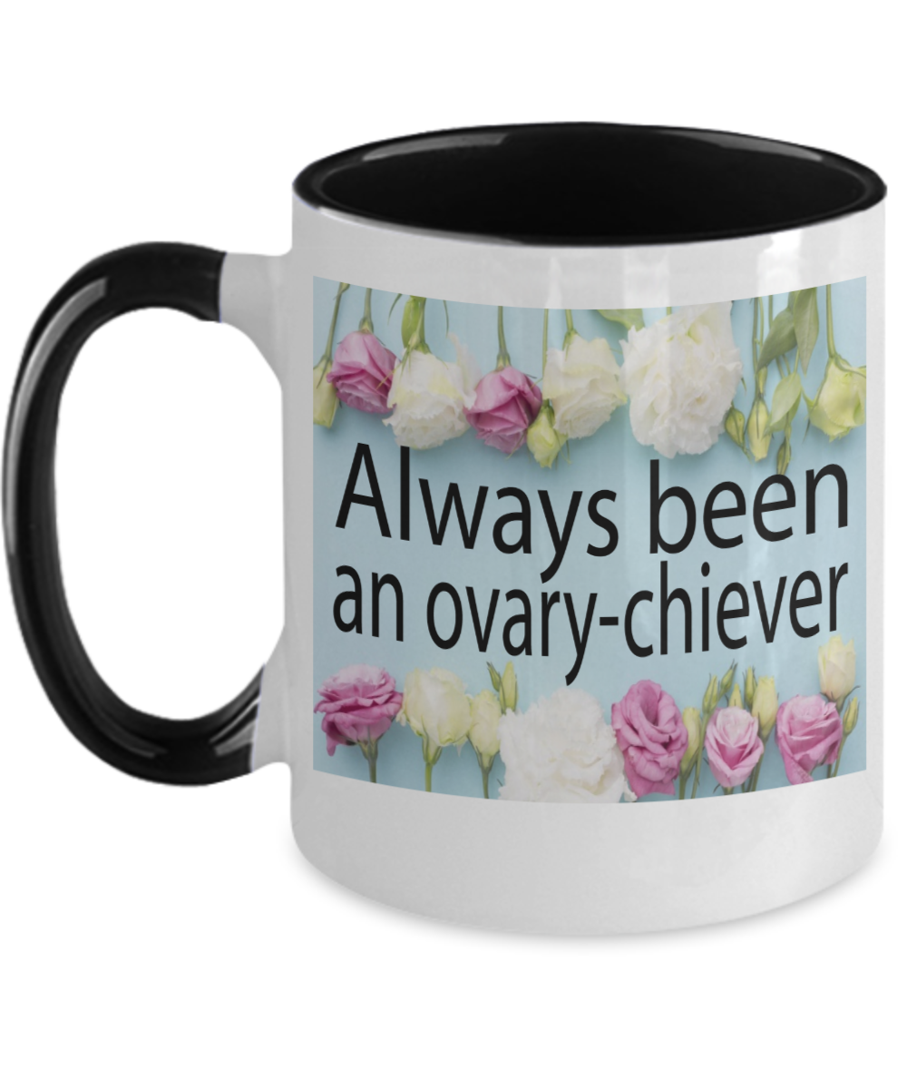 Gynecologist Gifts Always Been An Ovary-chiever Birthday Christmas Gift Idea Two Tone Coffee Mug 11oz