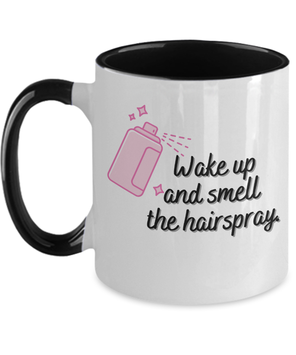 Hairdresser Gifts Wake Up And Smell The Hairspray Birthday Christmas Gift Idea For Men Women Two Tone Coffee Mug 11oz