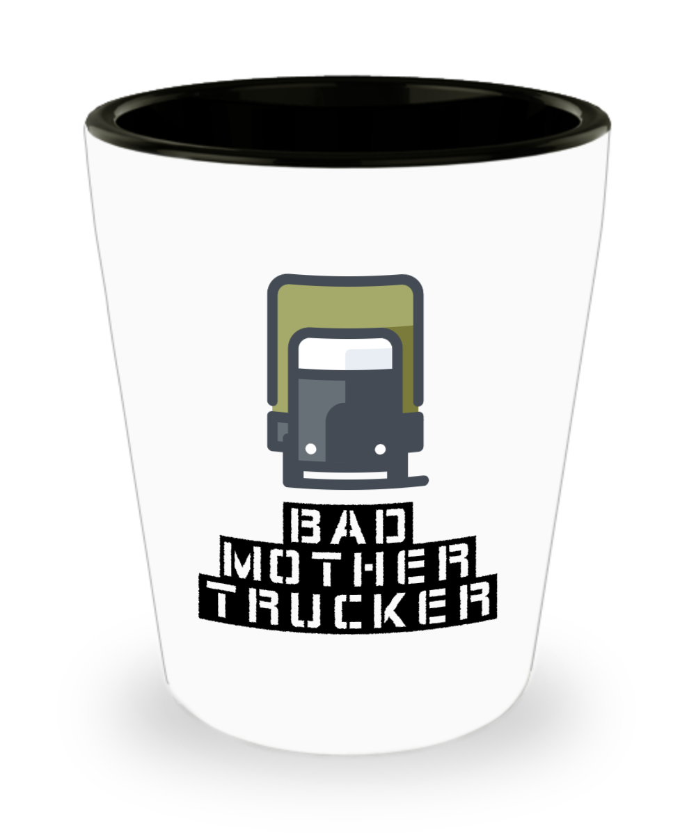 Trucker Gifts Bad Mother Trucker Birthday Christmas Gift Idea For Men Women Shot Glass