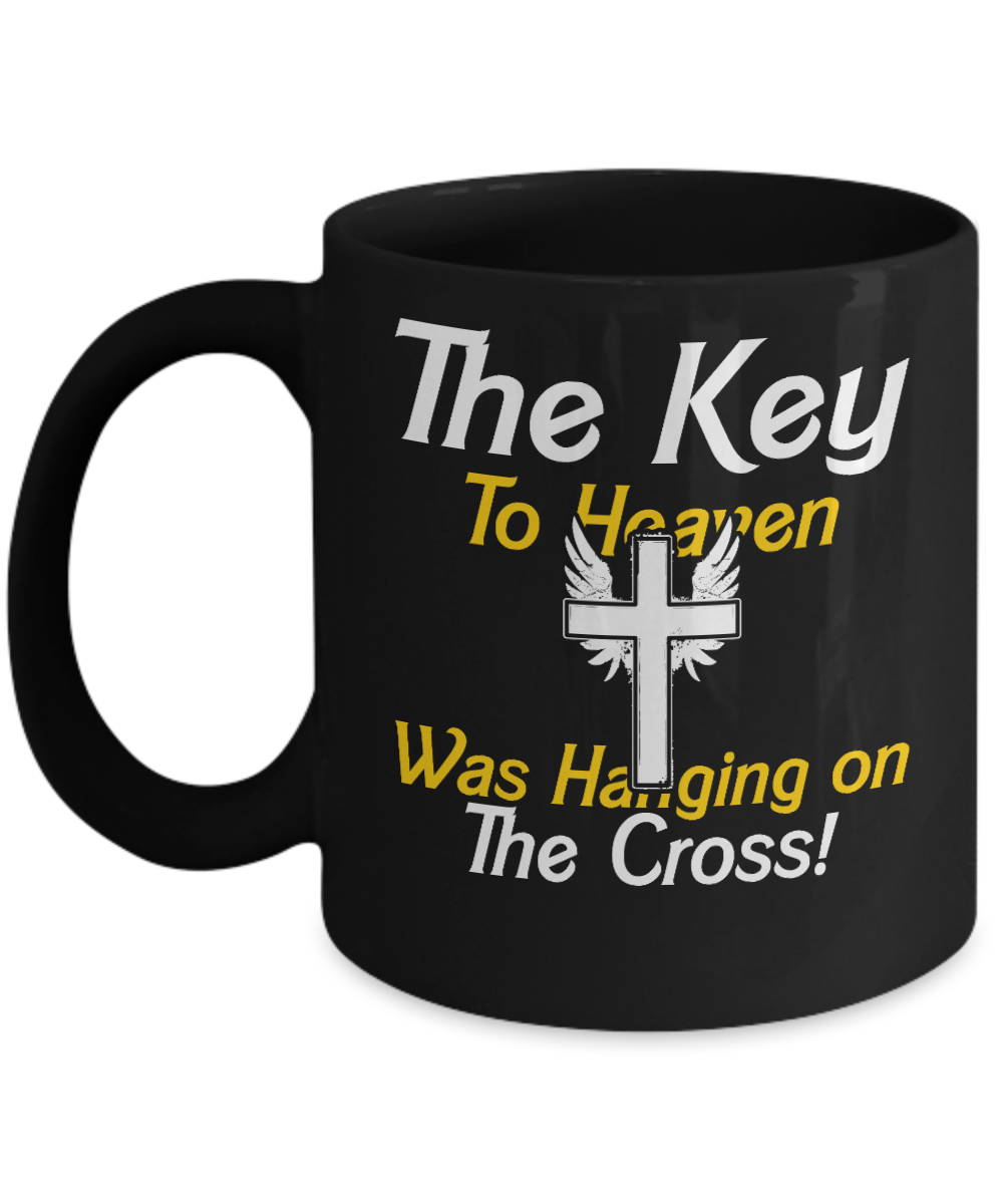 Christian Gifts Coffee Mug The Key To Heaven Was Hanging On The Cross Birthday Christmas Gift Idea For Men Women 11 oz or 15 oz