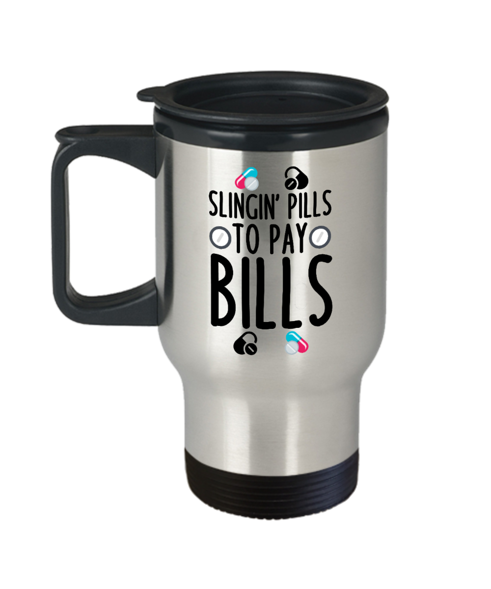 Pharmacist Gifts Slingin Pills To Pay Bills Birthday Christmas Gift Idea Travel Mug