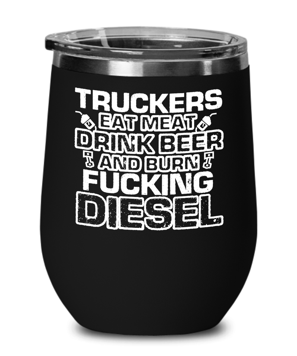 Trucker Gifts Truckers Eat Meat Drink Beer Birthday Christmas Gift Idea For Men Women Wine Glass