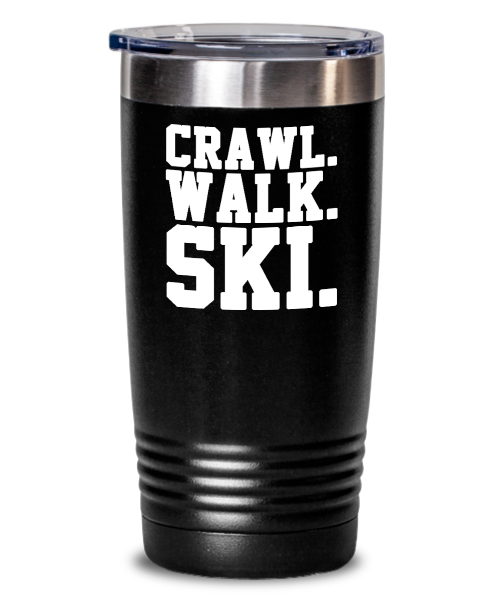 Skiing Gifts Crawl Walk Ski Birthday Christmas Gift Idea For Men Women 20oz or 30oz Tumbler