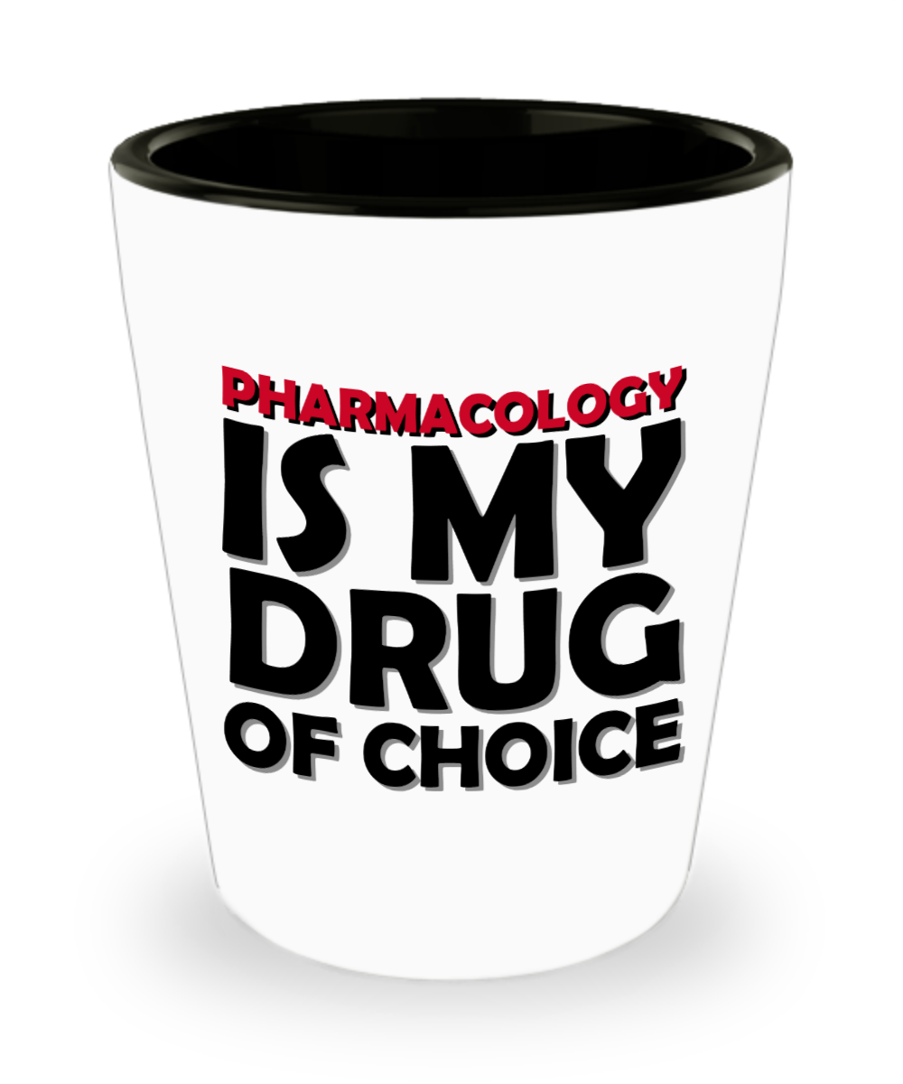 Pharmacist Gifts Pharmacology Is My Drug  Birthday Christmas Gift Idea Shot Glass