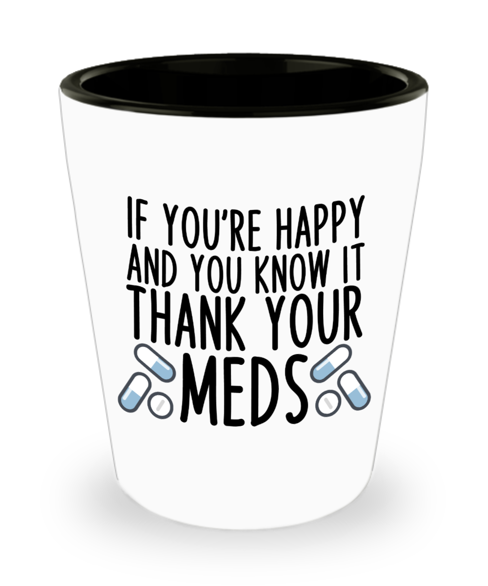 Pharmacist Gifts If Youre Happy Birthday Christmas Gift Idea For Men Women Shot Glass