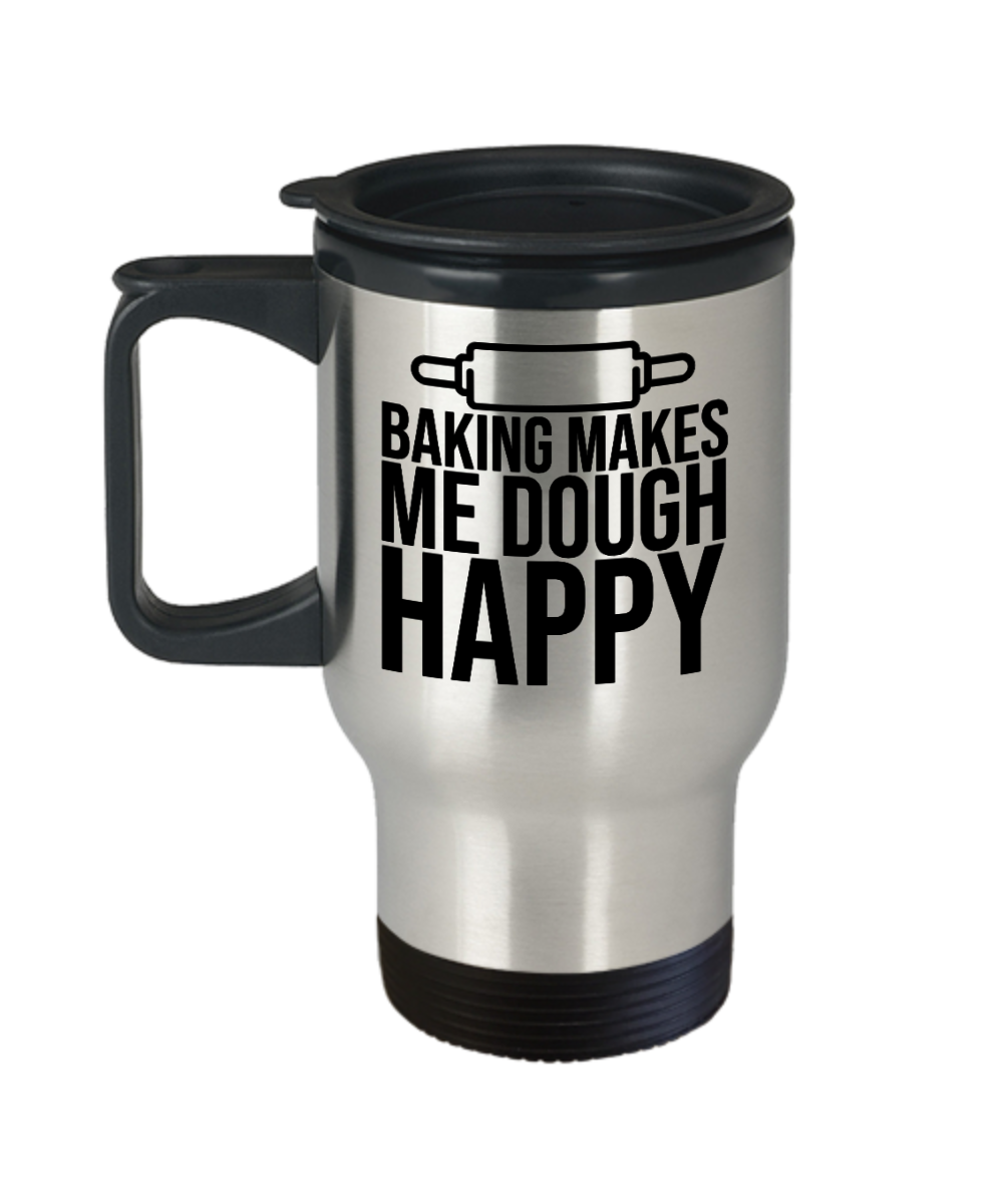 Baking Gifts Baking Makes Me Dough Happy Birthday Christmas Gift Idea For Men Women Travel Mug