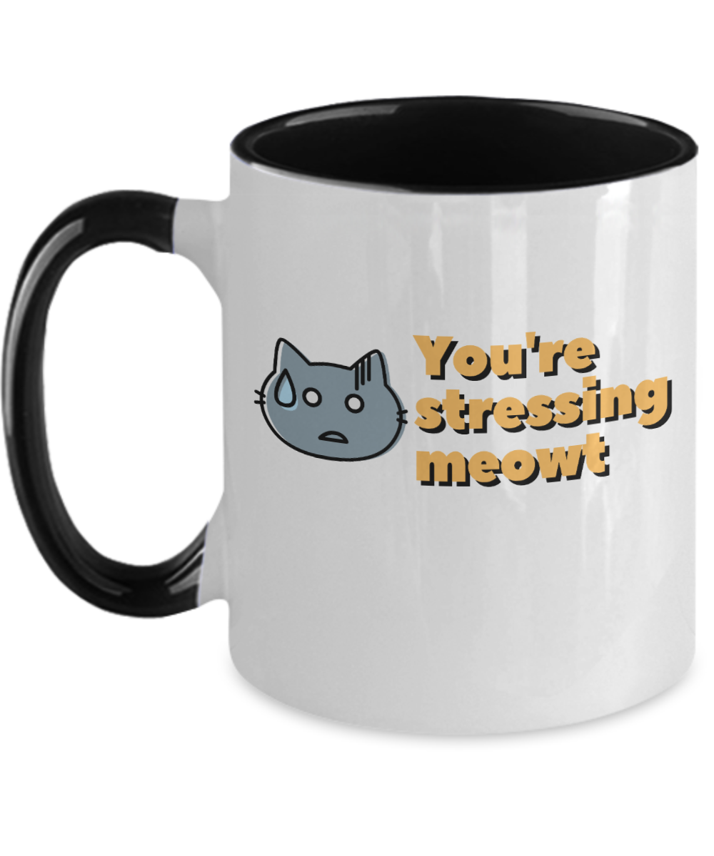 Cat Lovers Gifts Youre Stressing Meowt Birthday Christmas Gift Idea Two Tone Coffee Mug 11oz