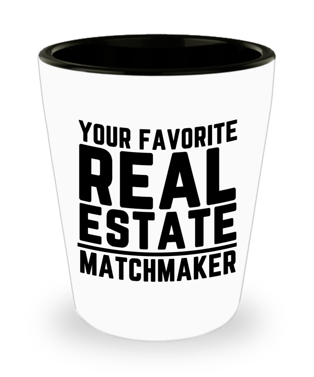 Realtor Gifts Your Favorite Real Estate Birthday Christmas Gift Idea For Men Women Shot Glass