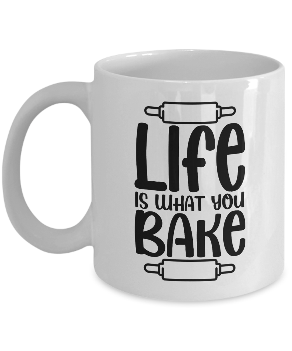 Baking Gifts Coffee Mug Life Is What You Bake Birthday Christmas Gift Idea For Men Women 11 oz or 15 oz