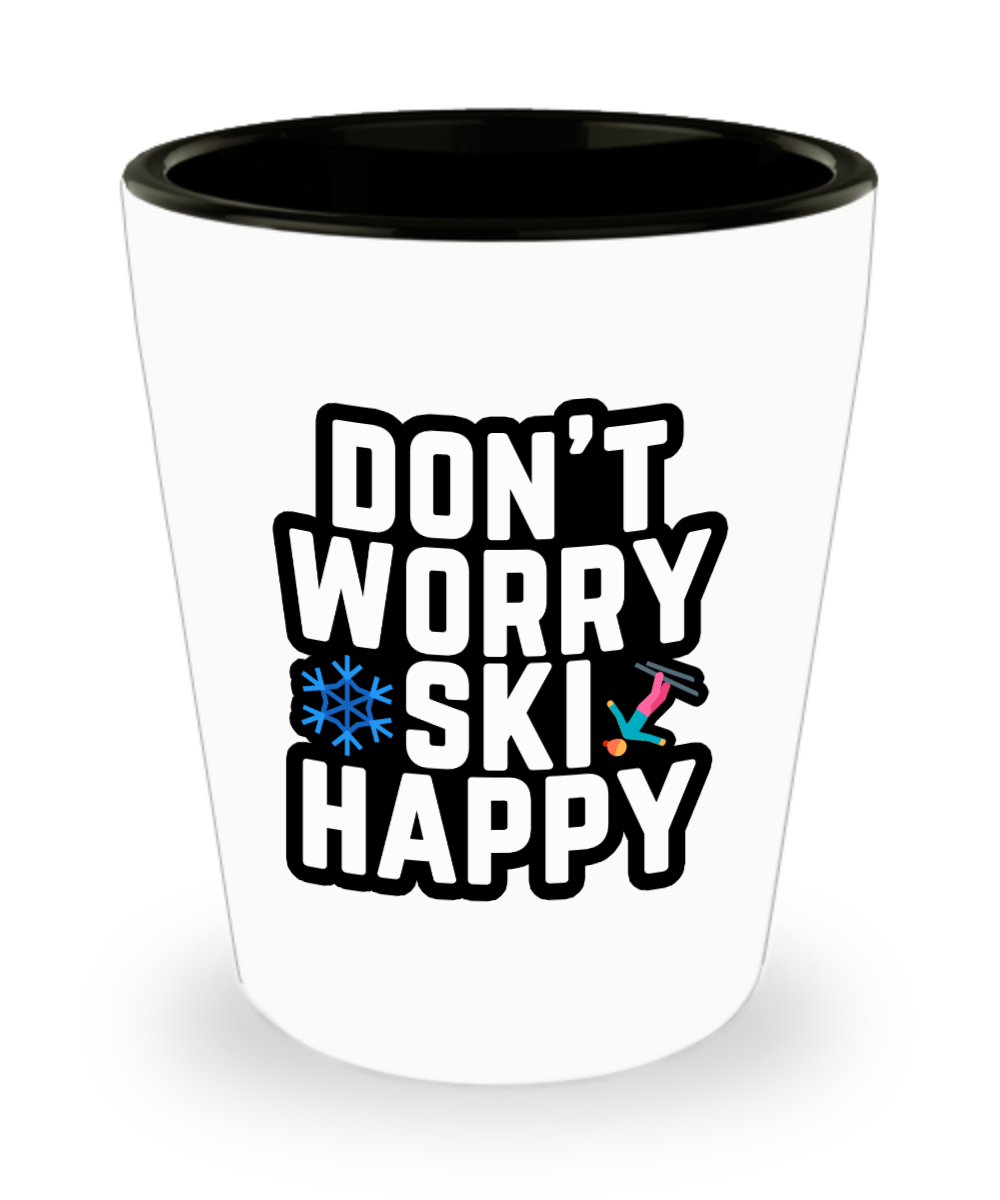 Skiing Gifts Dont Worry Ski Happy Birthday Christmas Gift Idea For Men Women Shot Glass