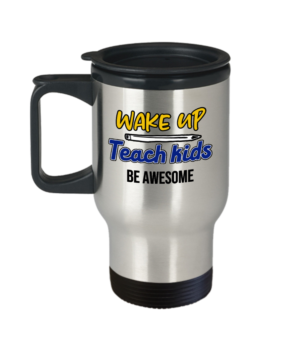 Teacher Gifts Wake Up Teach Kids Birthday Christmas Gift Idea For Men Women Travel Mug