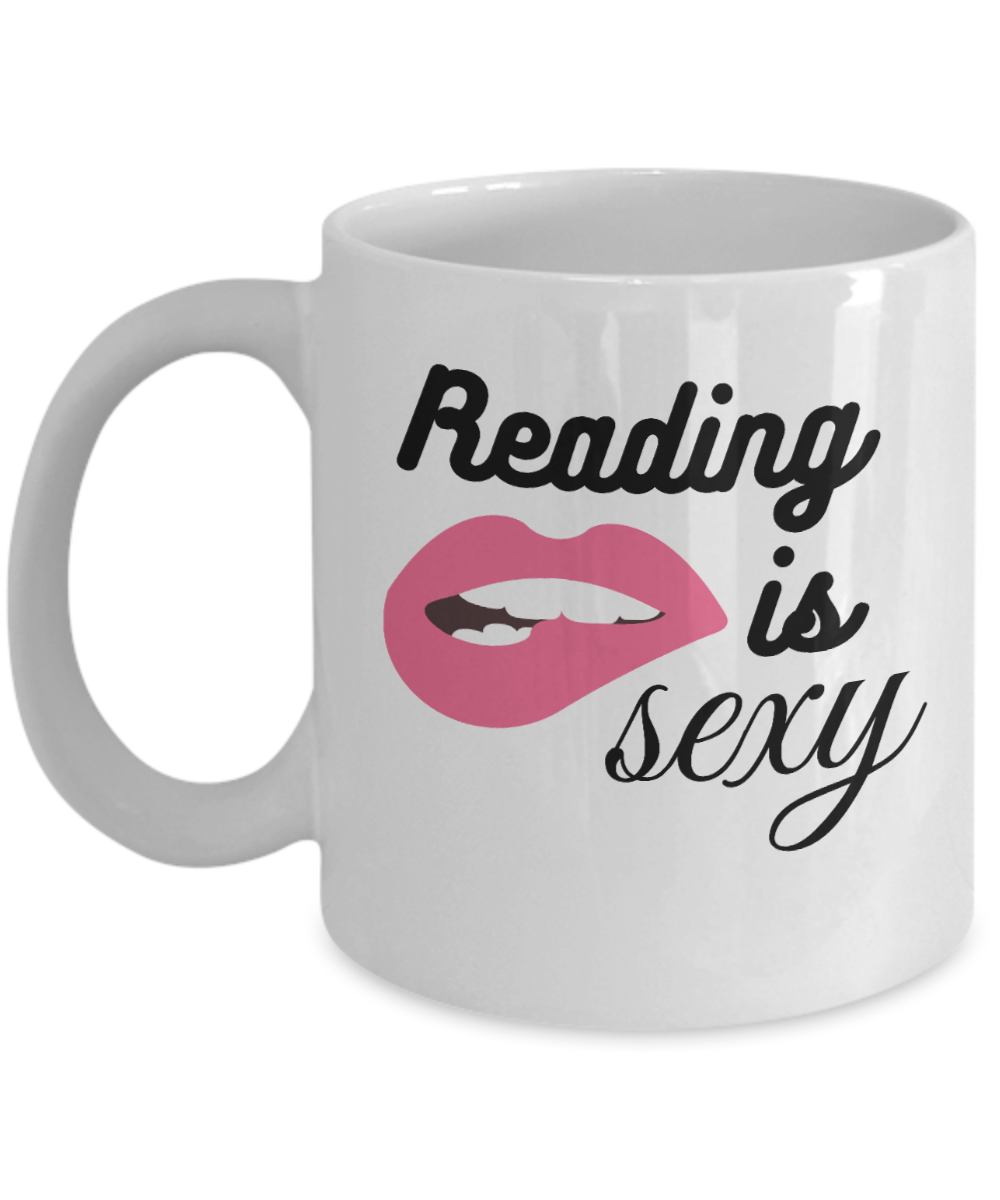 Librarian Gifts Coffee Mug Reading Is Sexy Birthday Christmas Gift Idea For Women 11 oz or 15 oz