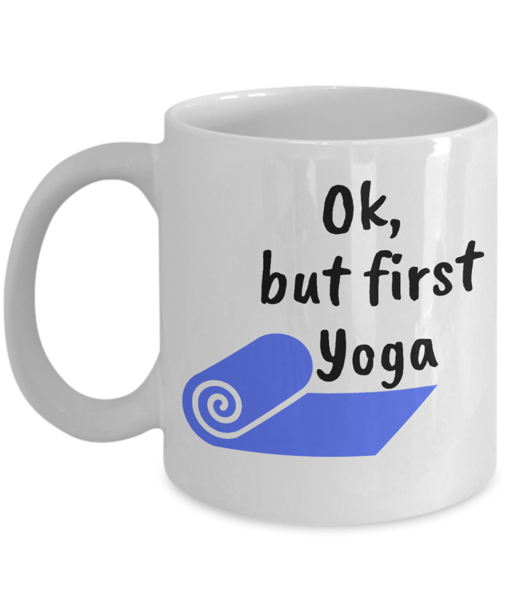 Yoga Gifts Coffee Mug Ok But First Yoga Birthday Christmas Gift Idea For Men Women 11 oz or 15 oz