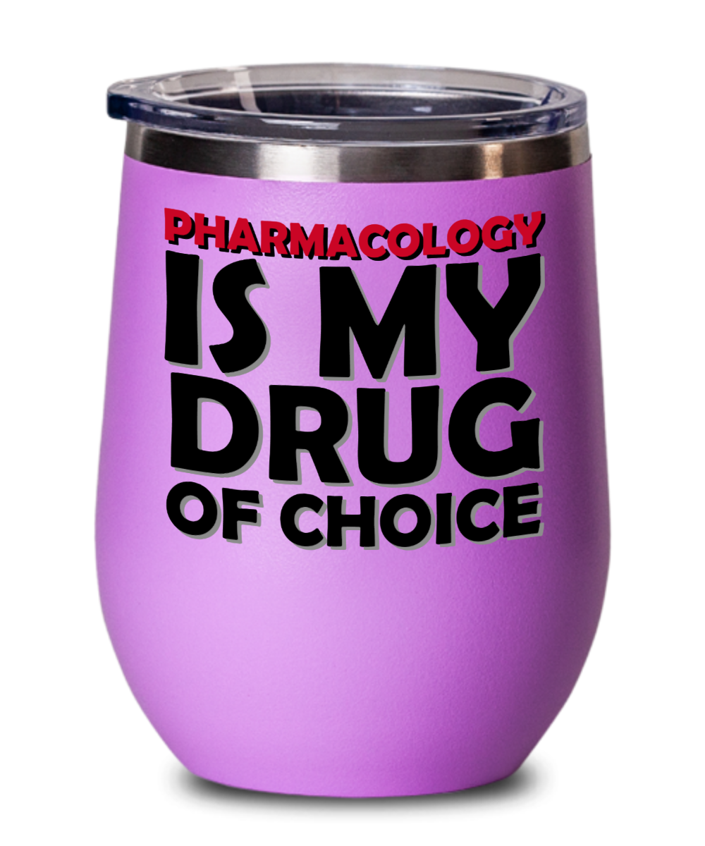 Pharmacist Gifts Pharmacology Is My Drug  Birthday Christmas Gift Idea Wine Glass