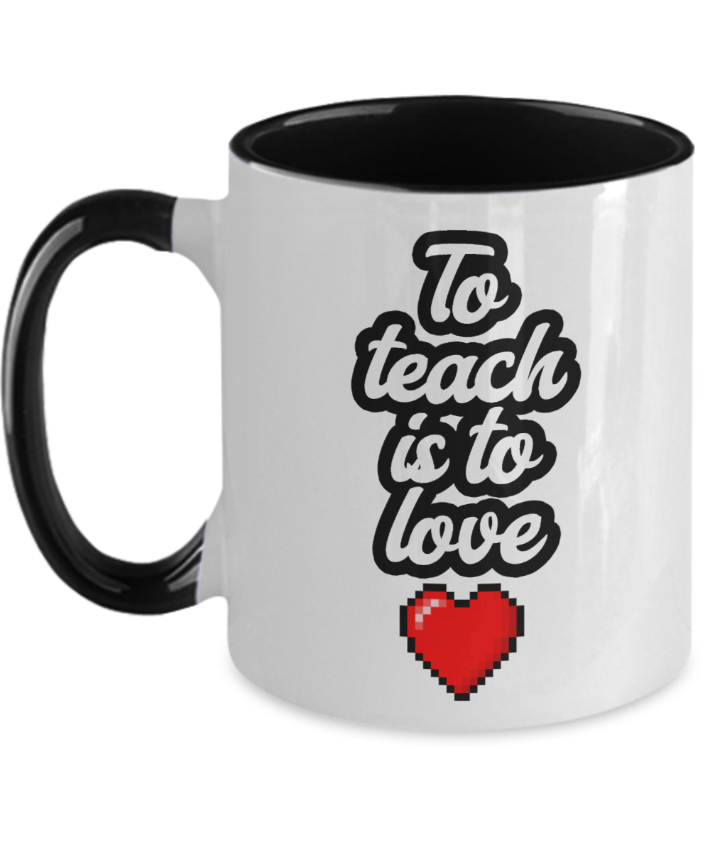 Teacher Gifts To Teach Is To Love Birthday Christmas Gift Idea Two Tone Coffee Mug 11oz