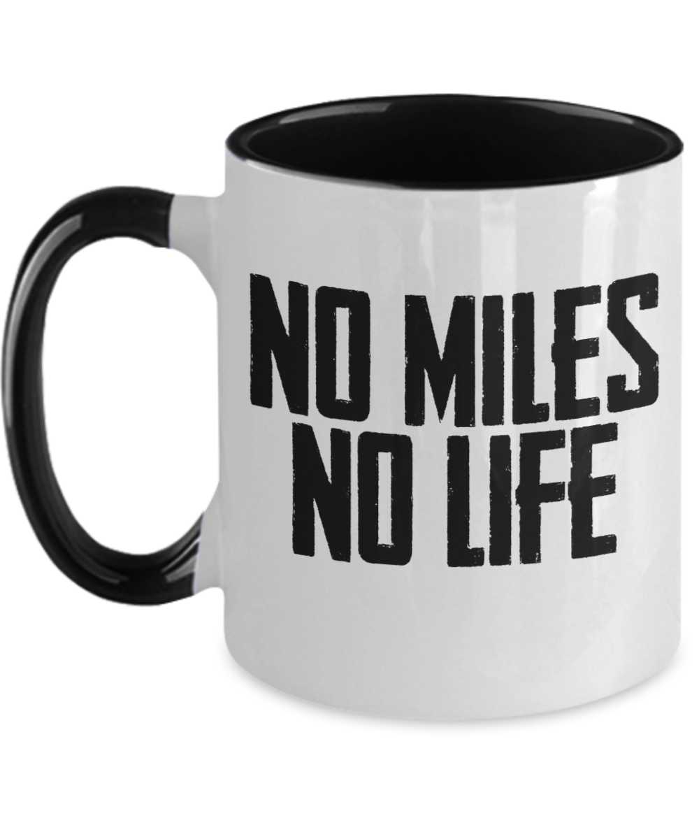 Trucker Gifts No Miles No Life Birthday Christmas Gift Idea For Men Women Two Tone Coffee Mug 11oz