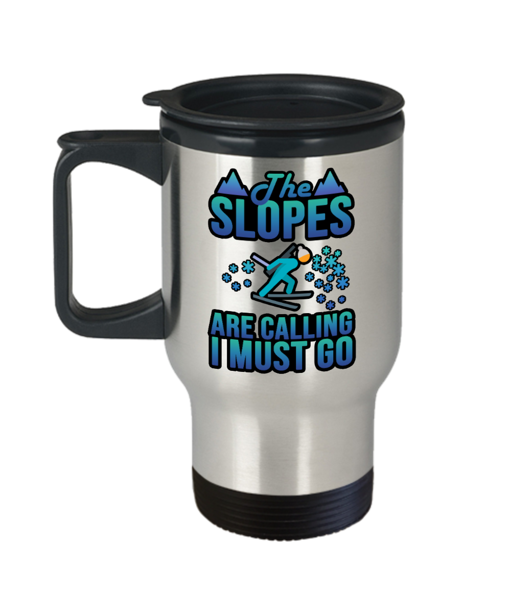 Skiing Gifts The Slopes Are Calling I Must Go Birthday Christmas Gift Idea For Men Women Travel Mug