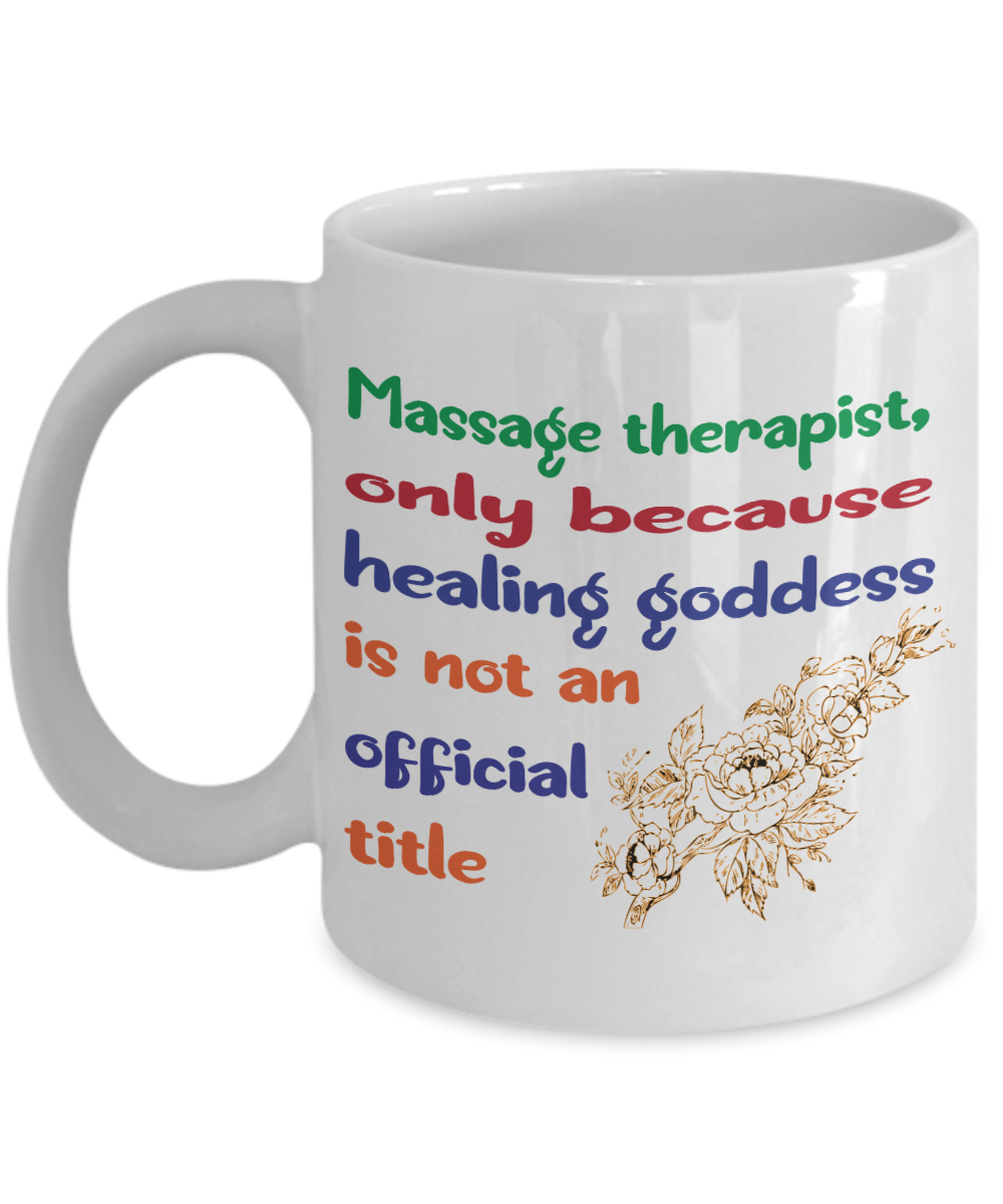 11 oz or 15 oz Coffee Mug - Healing Goddess Not An Official Title - Boyfriend, Girlfriend, Birthday, Funny, Novelty, Gift, Massage Therapist