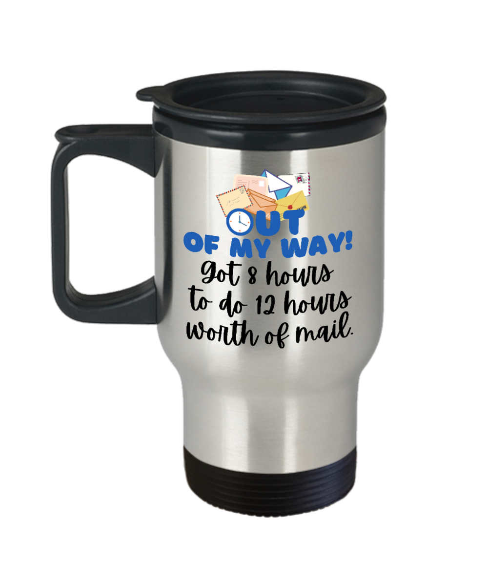 Postal Worker Gifts Out Of My Way Birthday Christmas Gift Idea For Men Women Travel Mug