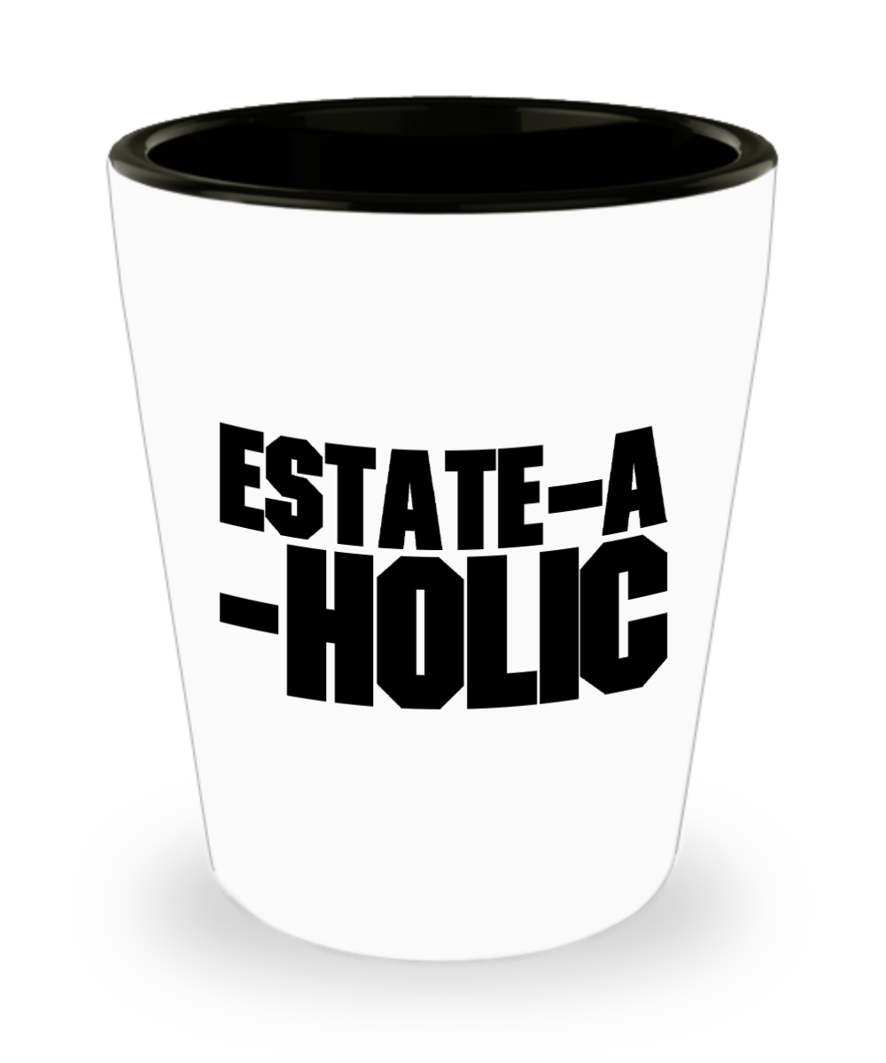 Realtor Gifts Estate A Holic Birthday Christmas Gift Idea For Men Women Shot Glass