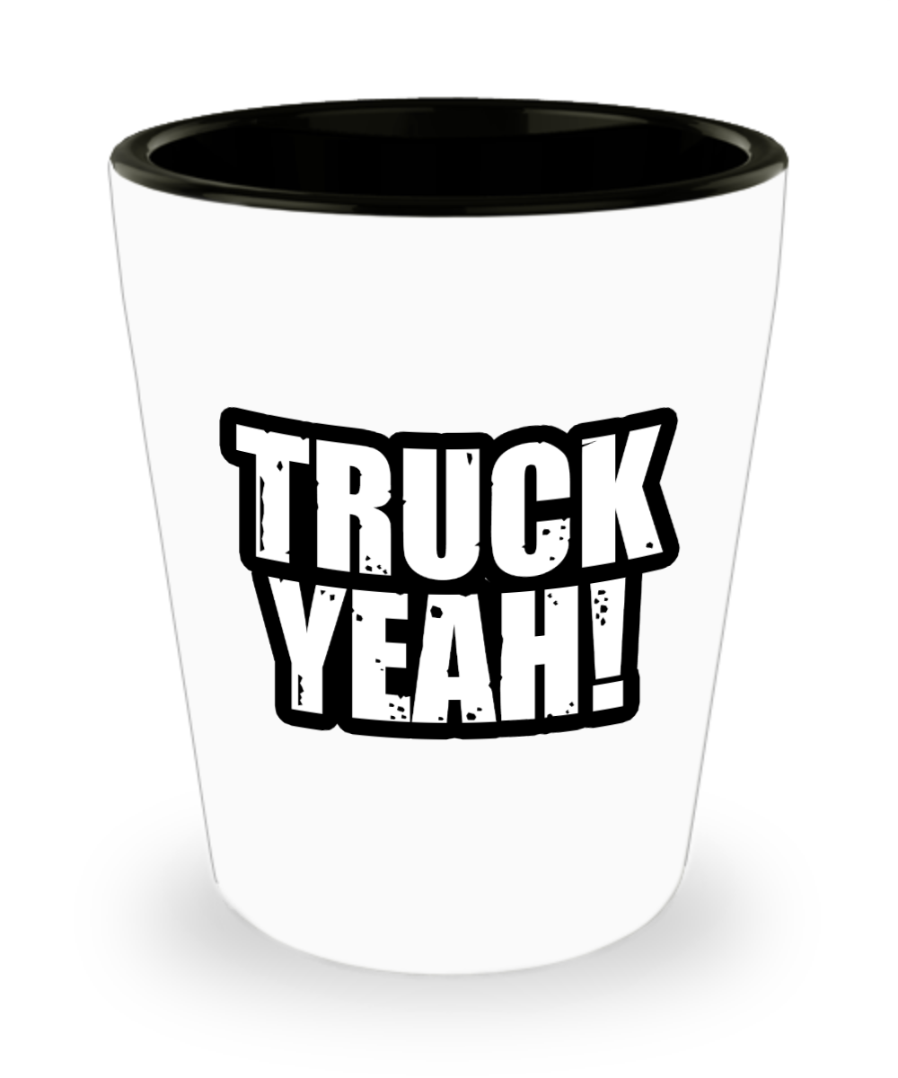 Trucker Gifts Truck Yeah Birthday Christmas Gift Idea For Men Women Shot Glass