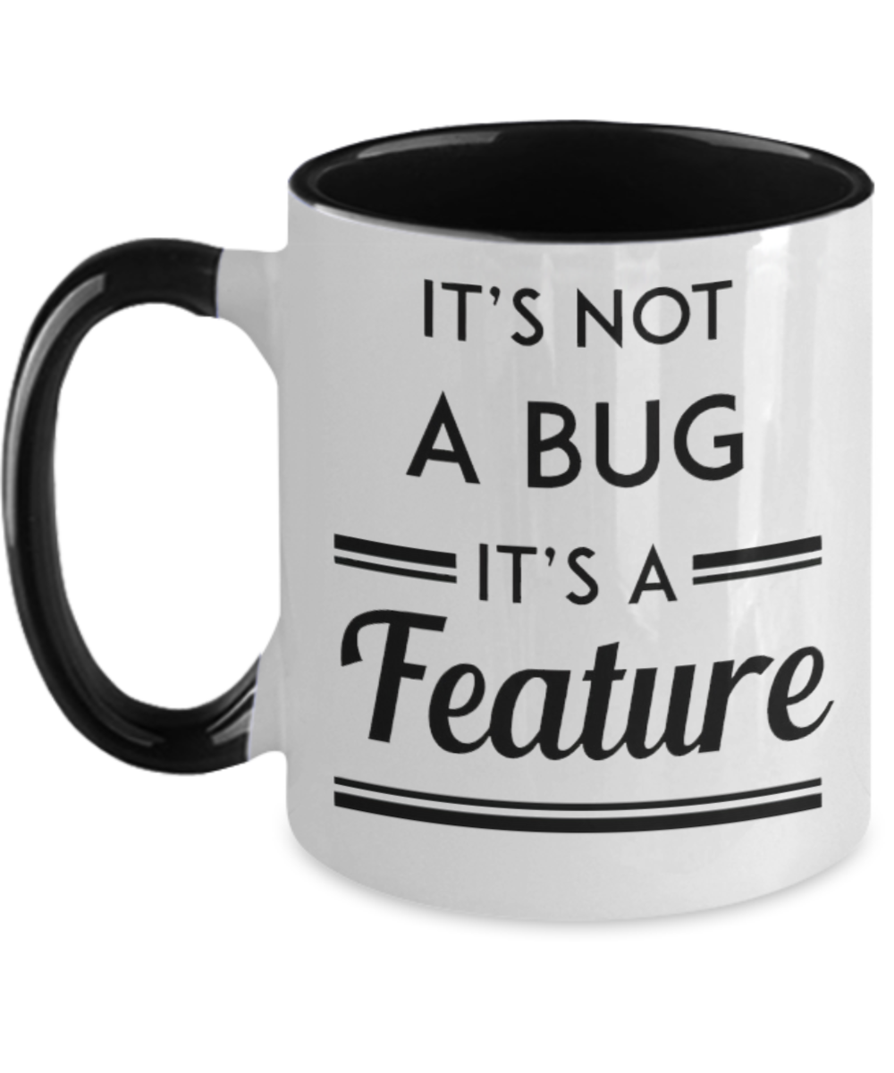 Programming Gifts Its Not A Bug Birthday Christmas Gift Idea For Men Women Two Tone Coffee Mug 11oz