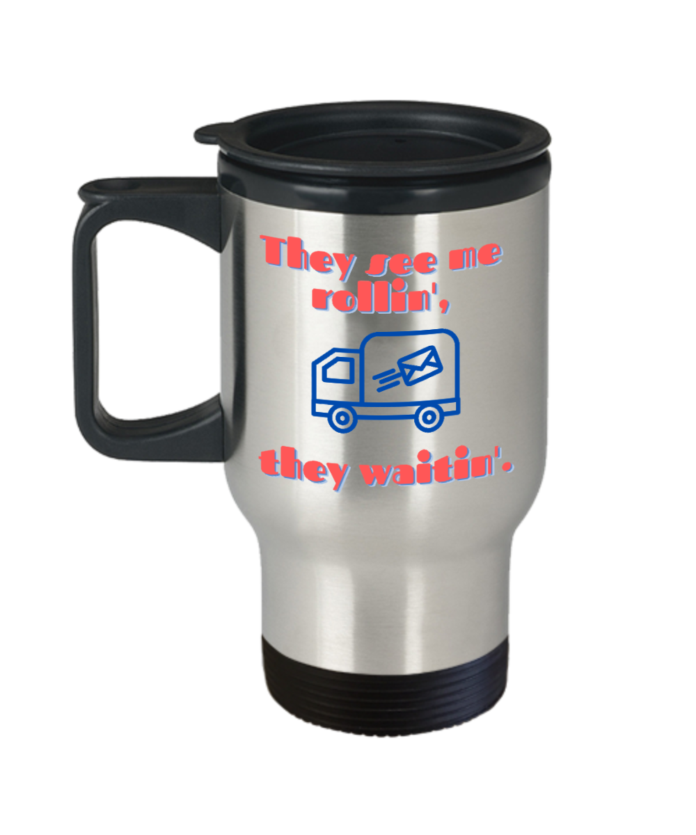 Postal Worker Gifts They See Me Rollin Birthday Christmas Gift Idea For Men Women Travel Mug