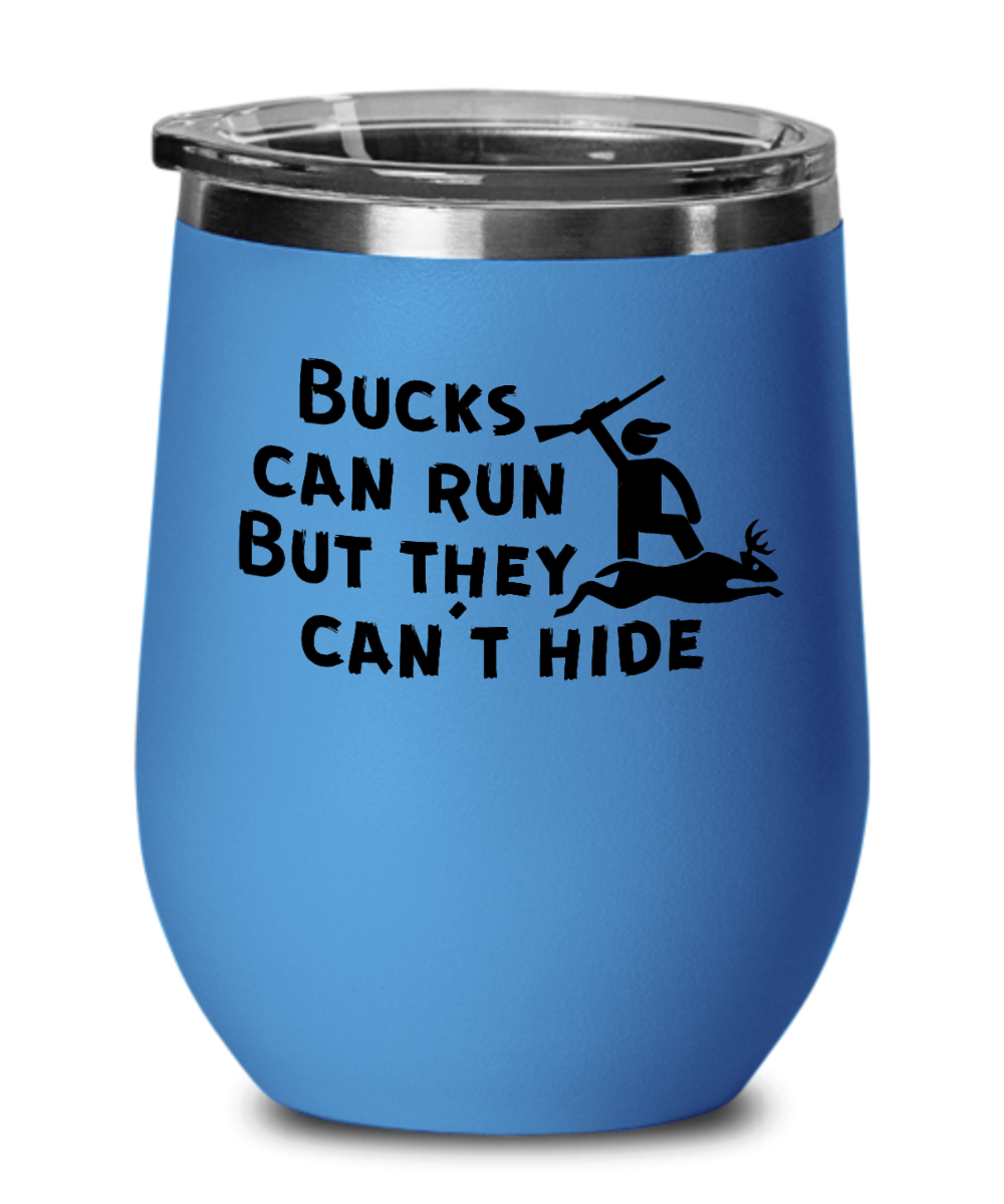 Hunting Gifts Bucks Can Run Birthday Christmas Gift Idea For Men Women Wine Glass