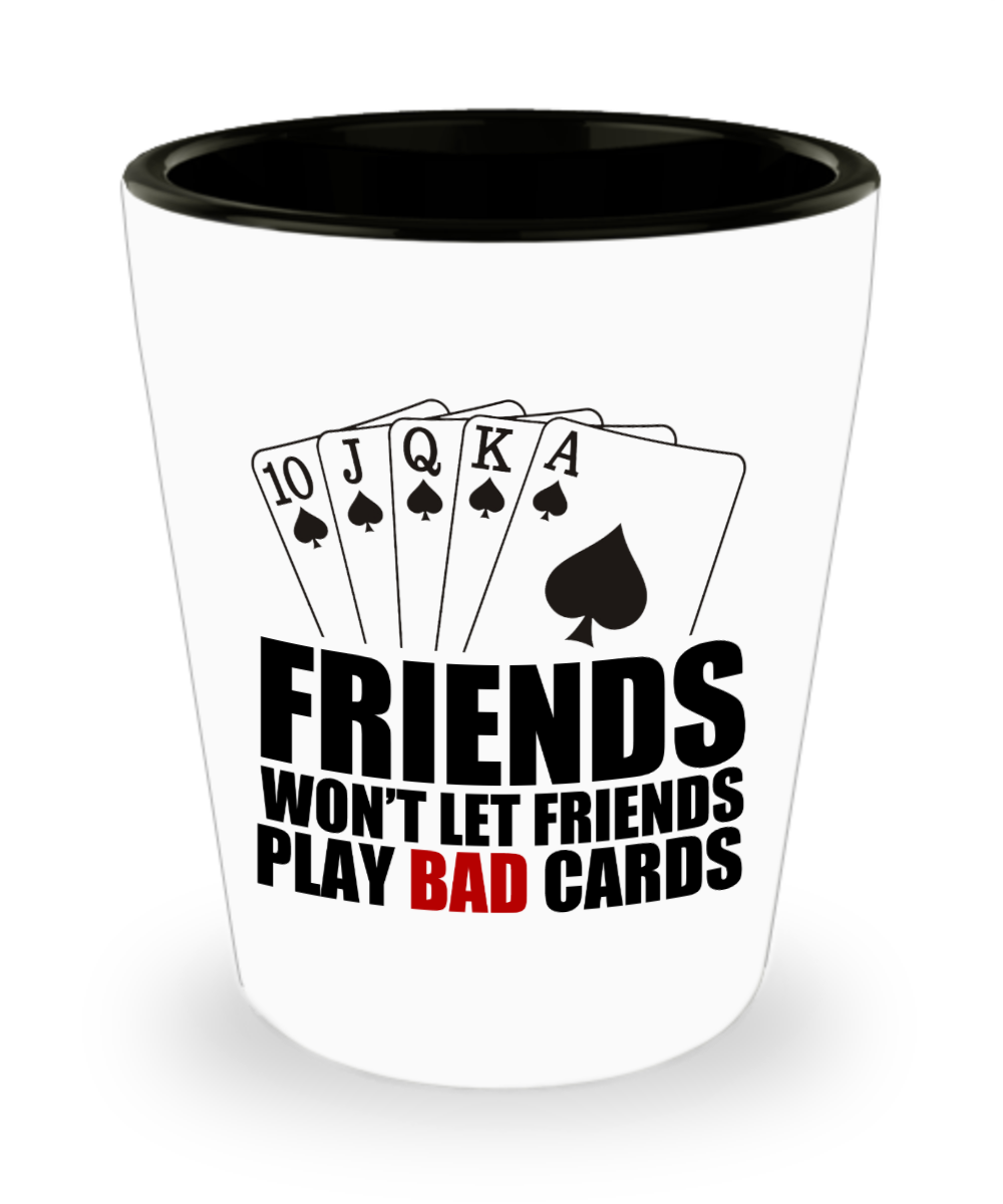 Poker Gifts Friends Wont Let Friends Play Birthday Christmas Gift Idea For Men Women Shot Glass