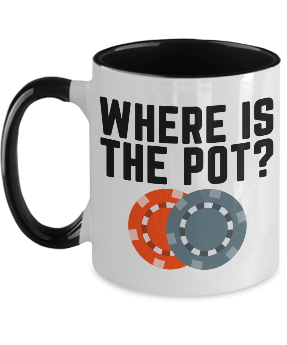 Poker Gifts Where Is The Pot Birthday Christmas Gift Idea For Men Women Two Tone Coffee Mug 11oz