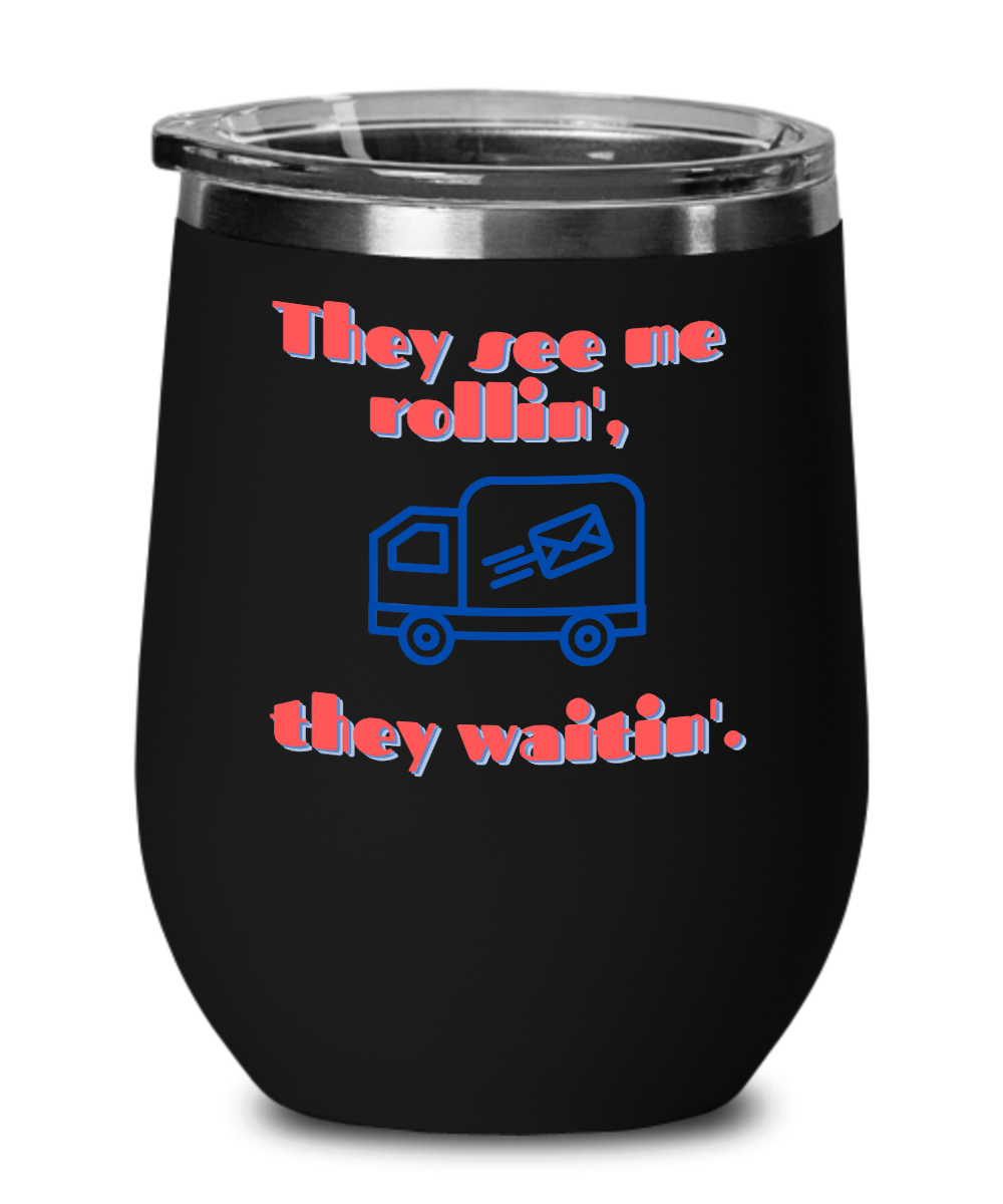 Postal Worker Gifts They See Me Rollin Birthday Christmas Gift Idea For Men Women Wine Glass