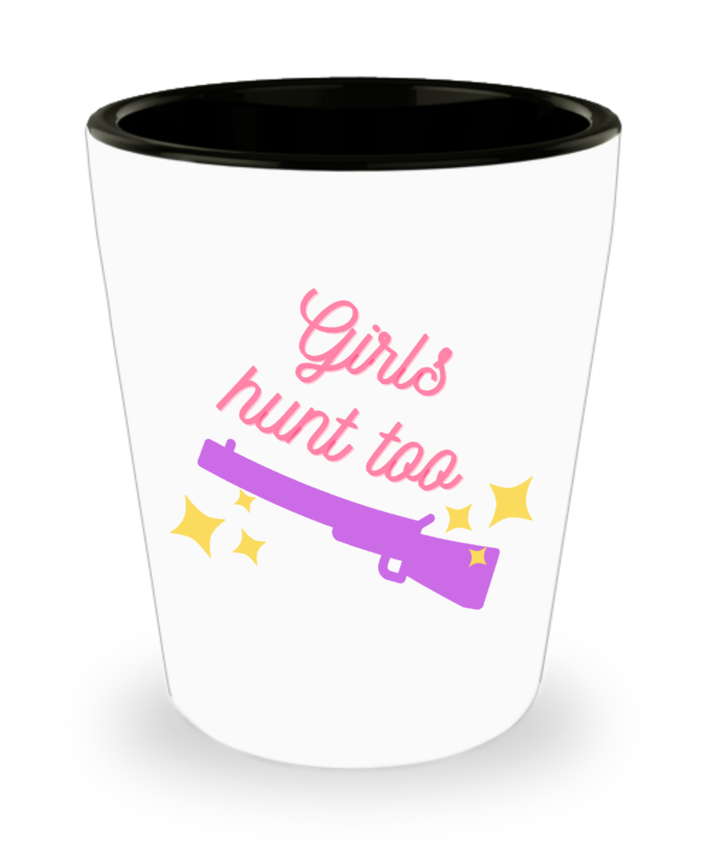 Hunting Gifts Girls Hunt Too Birthday Christmas Gift Idea For Women Shot Glass