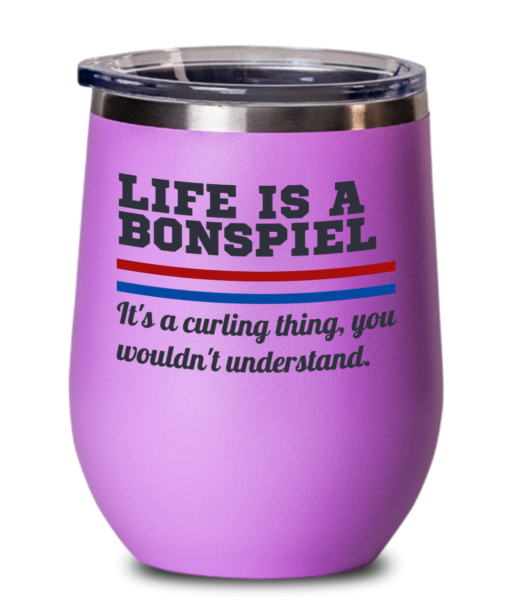 Curling Sport Gifts Life Is A Bonspiel Birthday Christmas Gift Idea For Men Women Wine Glass