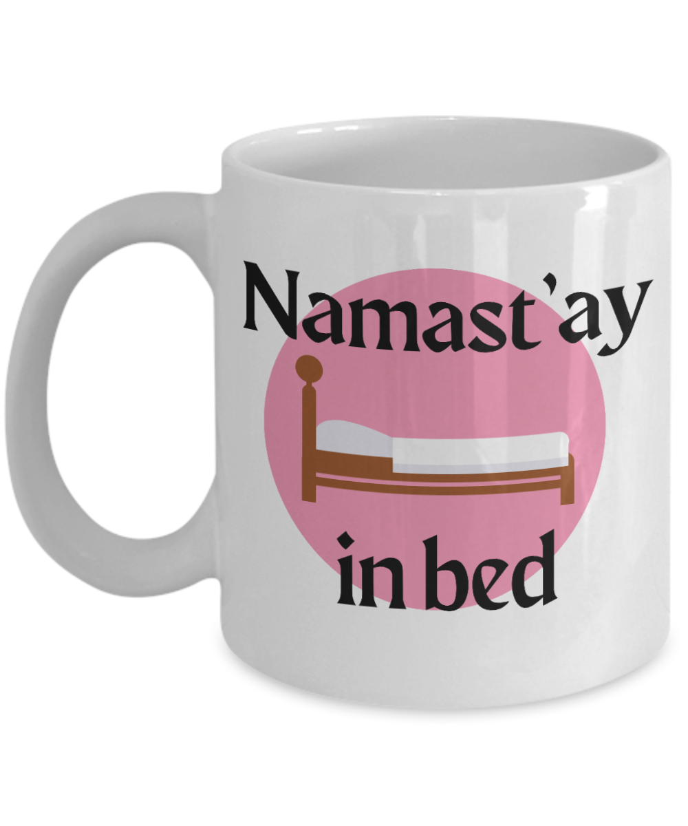 Yoga Gifts Coffee Mug Namastay In Bed Birthday Christmas Gift Idea For Women 11 oz or 15 oz