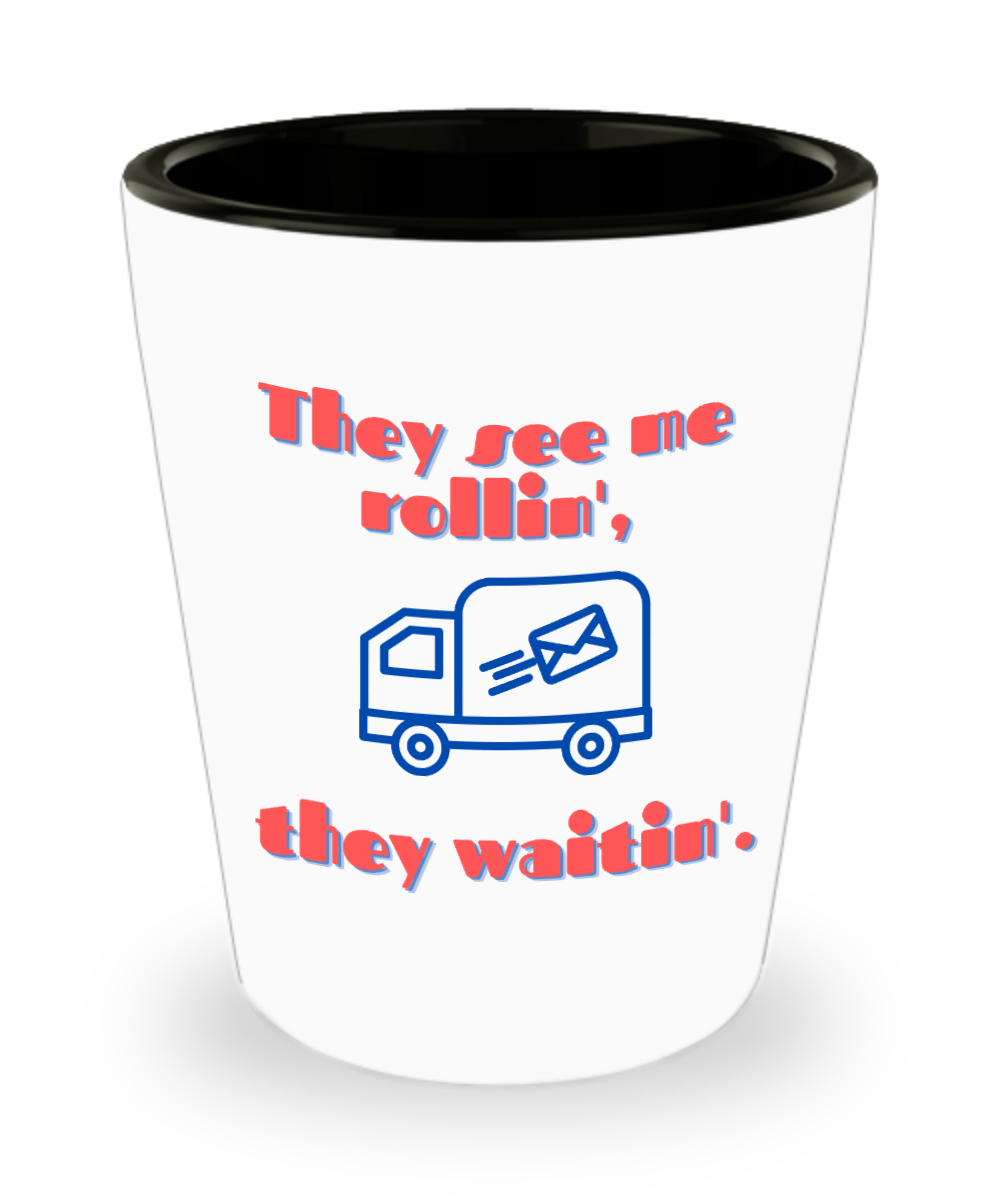 Postal Worker Gifts They See Me Rollin Birthday Christmas Gift Idea For Men Women Shot Glass