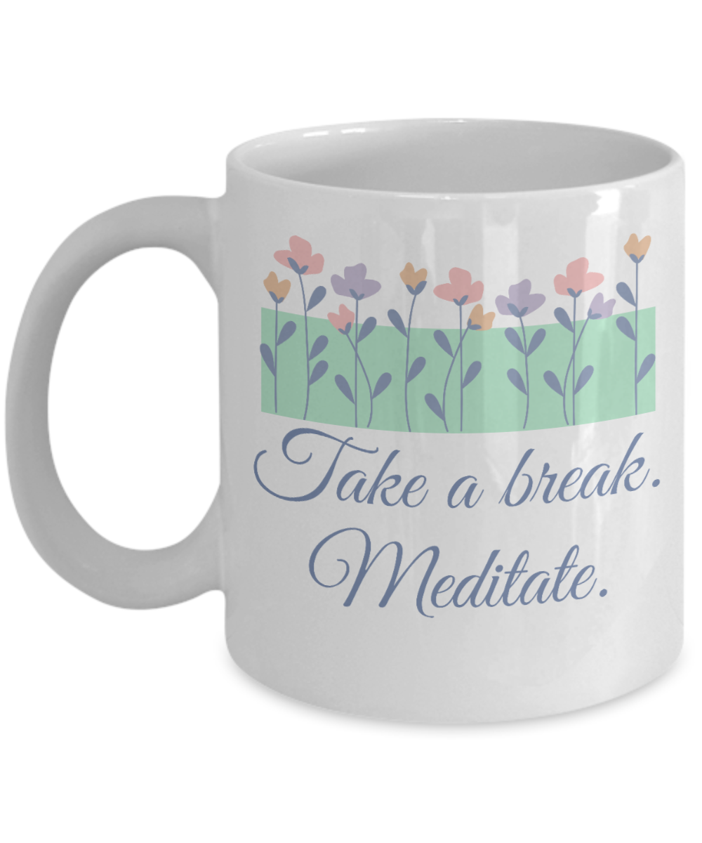 Yoga Gifts Coffee Mug Take A Break Meditate Birthday Christmas Gift Idea For Women 11 oz or 15 oz