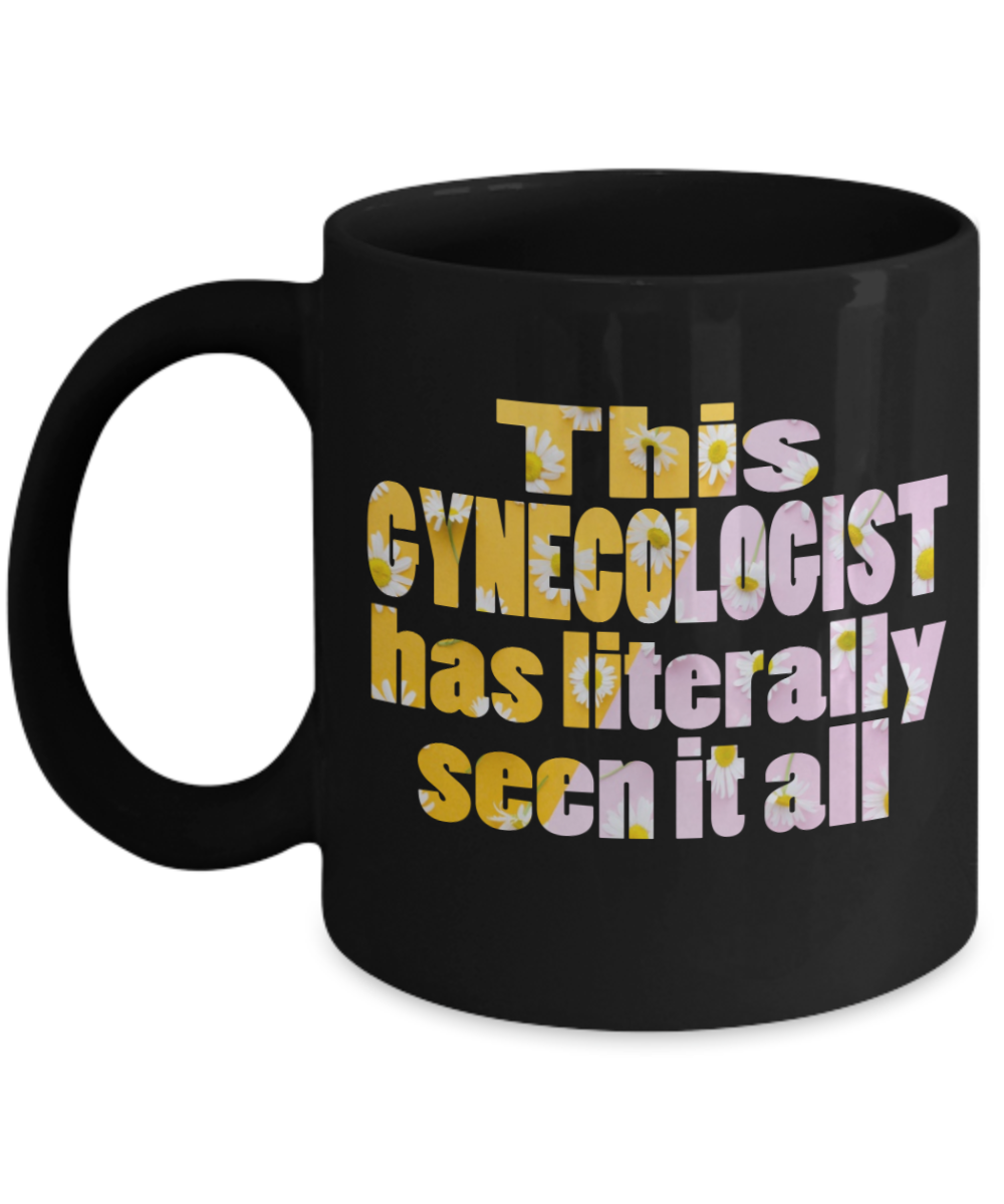 Gynecologist Gifts Coffee Mug This Gynecologist Has Literally Seen It All Birthday Christmas Gift Idea For Women 11 oz or 15 oz