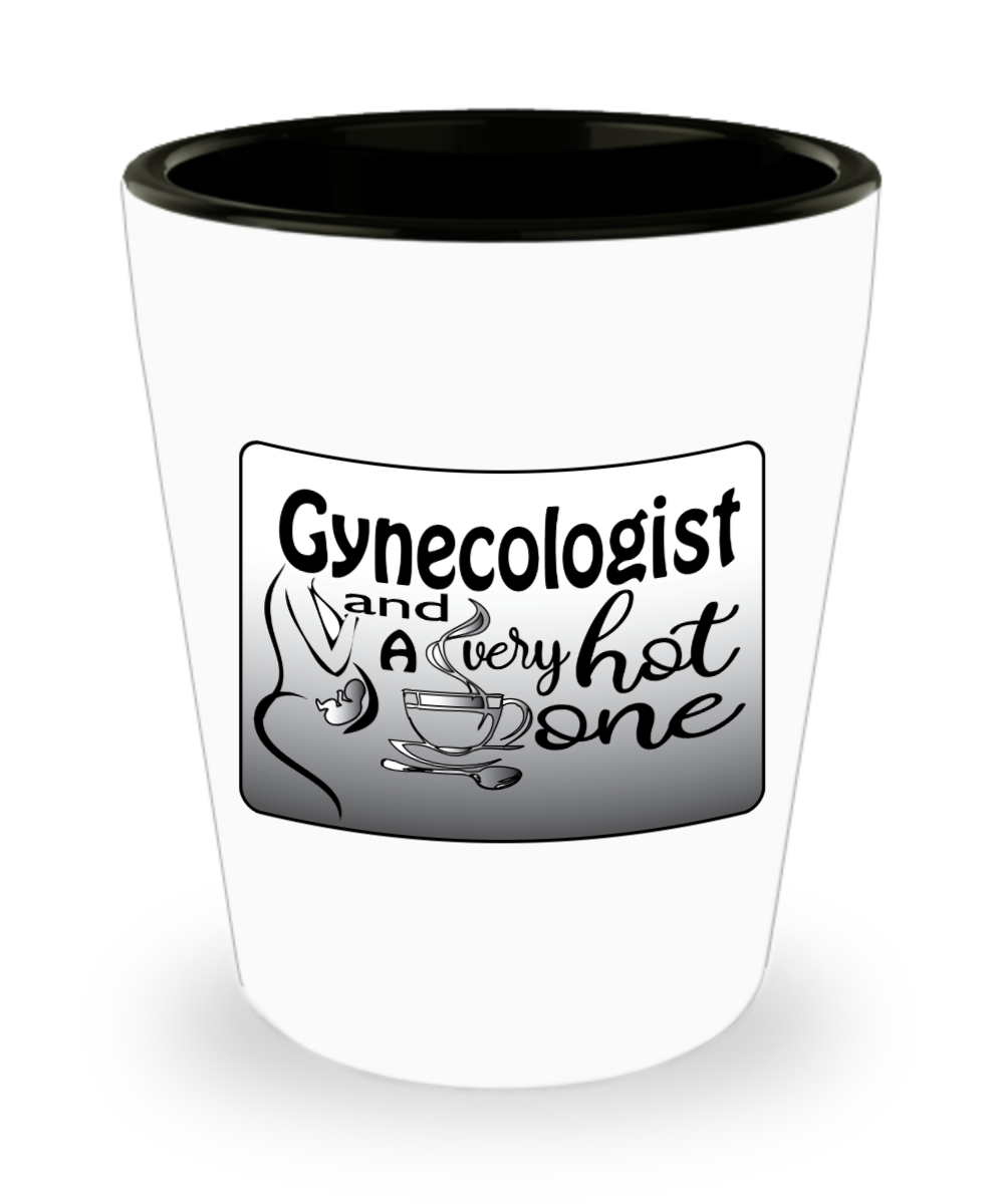 Gynecologist Gifts Gynecologist And A Very Hot One Birthday Christmas Gift Idea Shot Glass