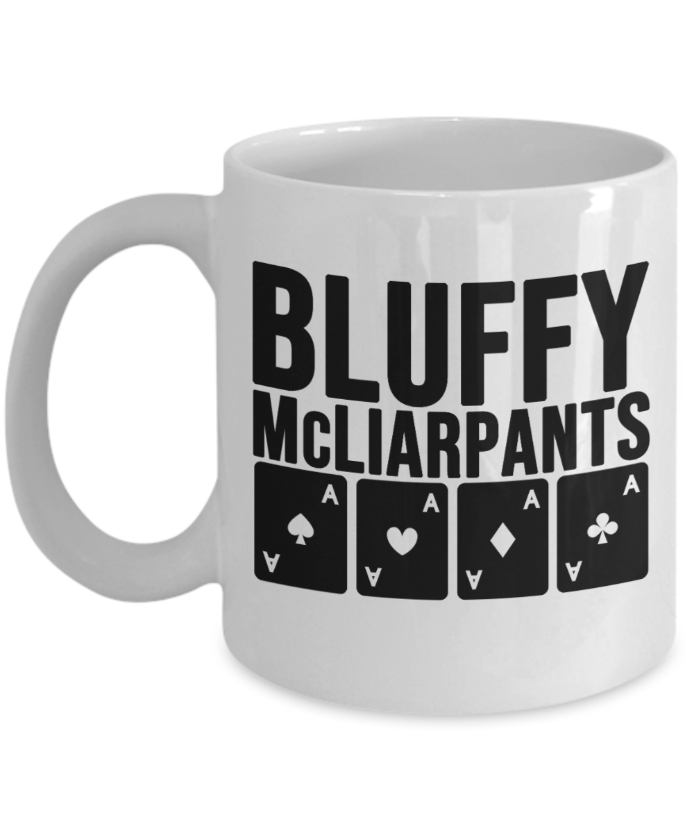 Poker Gifts Coffee Mug Bluffy Mcliarpants Birthday Christmas Gift Idea For Men Women 11 oz or 15 oz