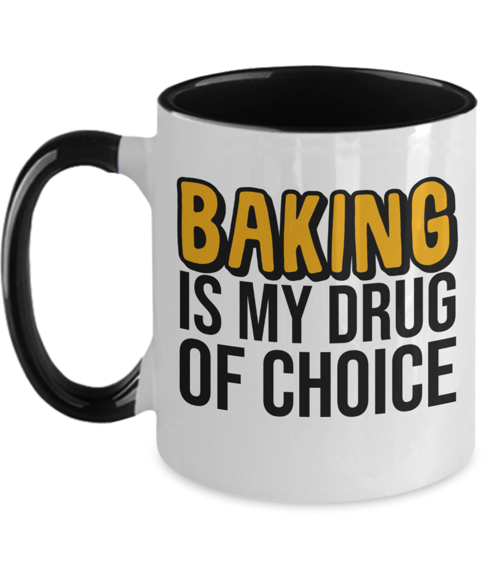 Baking Gifts Baking Is My Drug Of Choice Birthday Christmas Gift Idea For Men Women Two Tone Coffee Mug 11oz