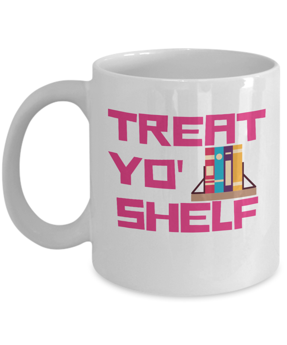 Librarian Gifts Coffee Mug Treat Yo Shelf Birthday Christmas Gift Idea For Men Women 11 oz or 15 oz