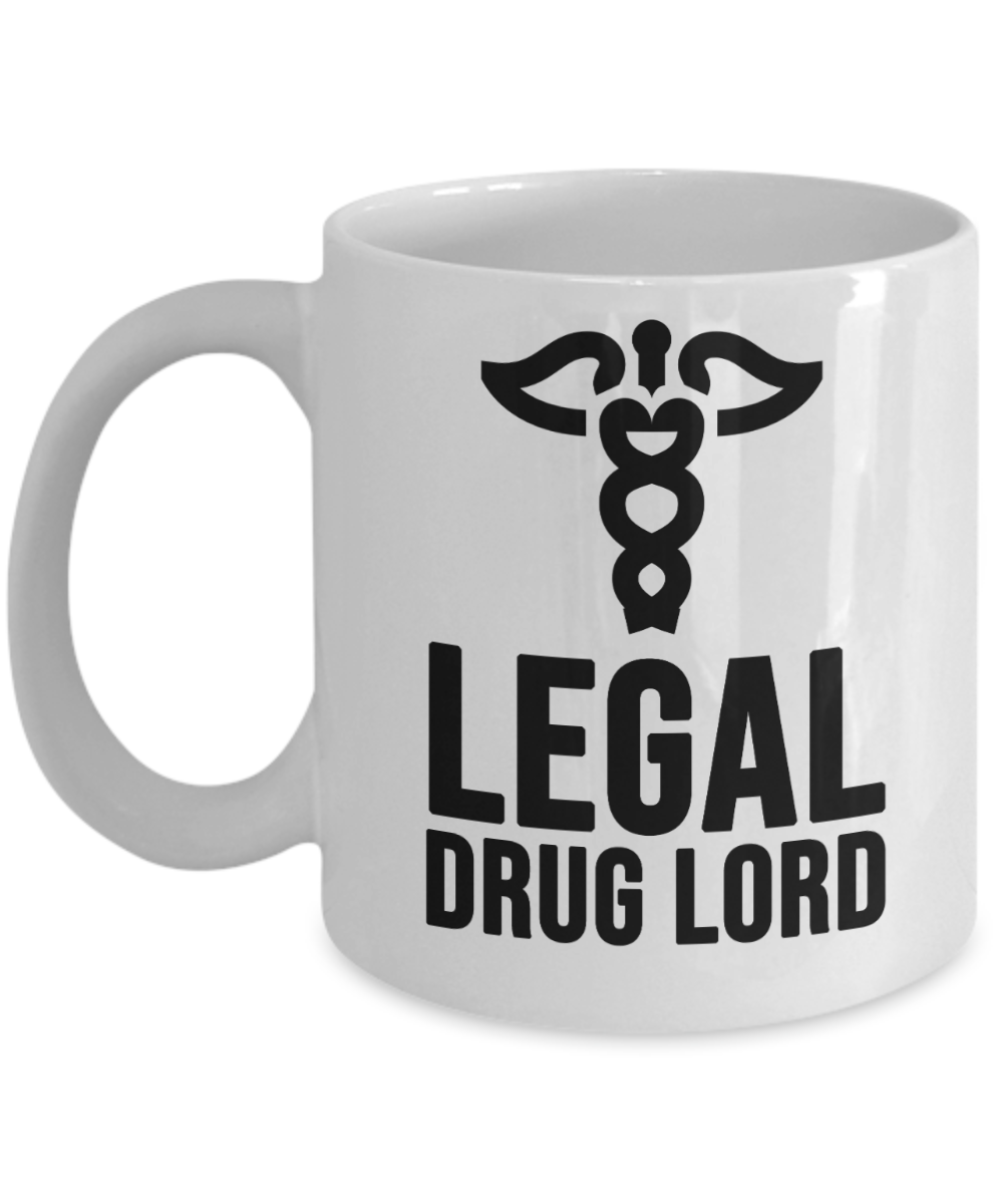 Pharmacist Gifts Coffee Mug Legal Drug Lord Birthday Christmas Gift Idea For Men Women 11 oz or 15 oz