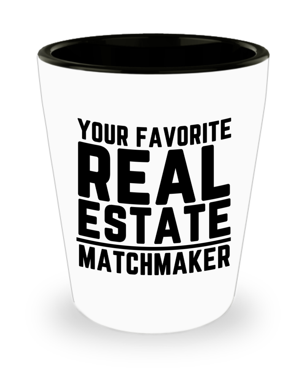 Realtor Gifts Your Favorite Real Estate Birthday Christmas Gift Idea For Men Women Shot Glass